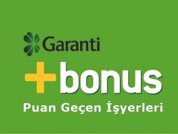 Garanti Bonus Puan Geçen İşyerleri